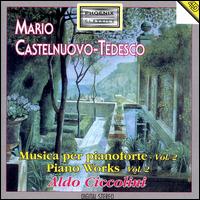 Castlenuovo-Tedesco: Piano Works, Vol. 2 von Aldo Ciccolini