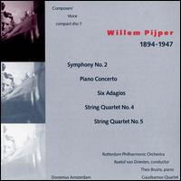 Willem Pijper: Symphony No. 2; String Quartets Nos. 4 & 5; Piano Concerto; Six Adagios von Various Artists