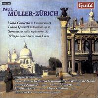 Paul Müller-Zürich: Viola Concerto Op. 24; Piano Quartet Op. 26; Sonata for violin & piano Op. 32 von Various Artists