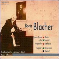 Boris Blacher: Concertante Musik; Cello Konzert; Orchester Fantaisie von Various Artists