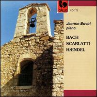 Jeanne Bovet Plays Bach, Scarlatti, Haendel von Jeanne Bovet