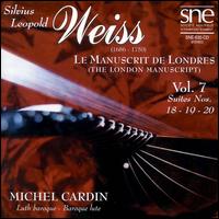 Silvius Leopold Weiss: The London Manuscript, Vol. 7 von Michel Cardin