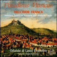 Melchior Franck: Paradisus Musicus von Orlando di Lasso Ensemble