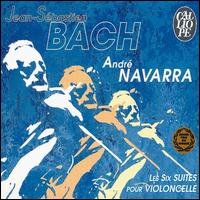 Bach: The Six Suites for Cello von André Navarra