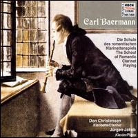 Carl Baermann: The School of Romantic Clarinet Playing von Don Christensen