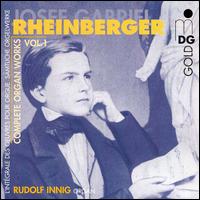 Rheinberger: Complete Organ Works, Vol.1 von Rudolf Innig