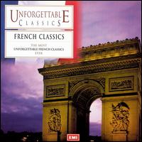 The Most Unforgettable French Classics Ever von Various Artists