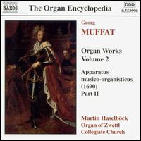 Georg Muffat:  Organ Works, Vol. 2 von Martin Haselböck