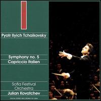 Tchaikovsky: Symphony No. 5; Capriccio Italien von Julian Kovatchev