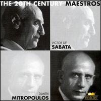 20th Century Maestros: Victor de Sabata & Dmitri Mitropoulos von Various Artists