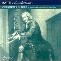 Bach Attributions von Christopher Herrick