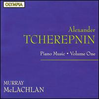 Alexander Tcherepnin: Piano Music Vol. 1 von Murray McLachlan