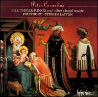 Cornelius: The Three Kings and Other Choral Music von Polyphony