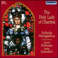 The Holy Lady of Chartres von Schola Hungarica