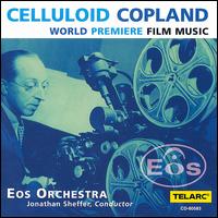 Copland: Celluloid Copland (World Premiere Film Music) von Eos Orchestra