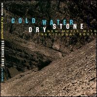 Cold Water Dry Stone: New Music with Traditional Roots von Quorum