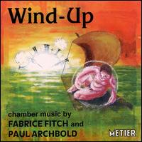 Wind-up: Chamber Music by Fitch & Archbold von Various Artists