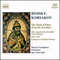 Nikolay Rimsky-Korsakov: The Maid of Pskov; The Legend of the Invisible City of Kitezh; Fairy Tale von Various Artists