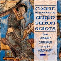 Chant in Honour of Anglo Saxon Saints von Magnificat Choir and Players