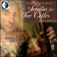 Jean Baptiste Masse: Sonatas for Two Cellos, Book Two von Brandywine Baroque