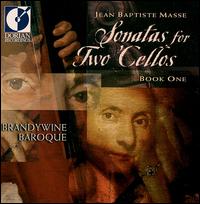 Jean Baptist Masse: Sonatas for Two Cellos, Book One von Brandywine Baroque