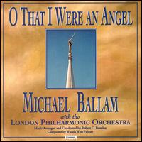 O That I Were an Angel von Michael Ballam