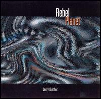 Rebel Planet von Jerry Gerber