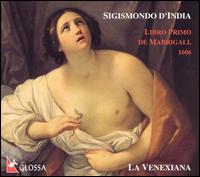 Sigismondo D'India: First Book of Madrigals von La Venexiana