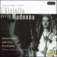 Wolf-Ferrari: I Gioiella della Madonna von Various Artists