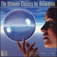 The Ultimate Classics for Relaxation von Various Artists