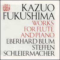 Kazuo Fukushima: Works for Flute and Piano von Kazuo Fukushima