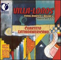 Villa-Lobos: String Quartets, Vol. 6 von Cuarteto LatinoAmericano