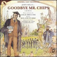 Goodbye Mr. Chips [Original Cast Recording] von Original Cast Recording