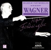 Furtwängler Dirigiert Wagner, CD 4 von Wilhelm Furtwängler