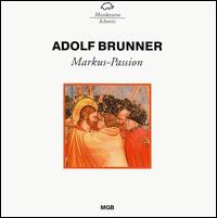 Adolf Brunner: Markus-Passion von Various Artists