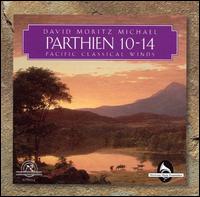 David Moritz Michael: Parthien 10-14 von Pacific Classical Winds