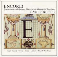 Encore! Renaissance and Baroque Music on the Hammered Dulcimer von Carole Koenig