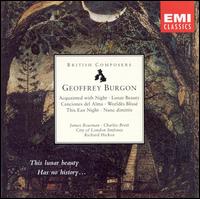 Geoffrey Burgon: Acquainted with Night; Luanar Beauty; Canciones del Alma; Etc. von Various Artists