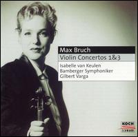 Bruch: Violin Concertos 1 & 3 von Isabelle van Keulen