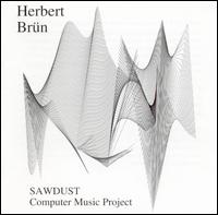 Herbert Brün: SAWDUST Computer Music Project von Herbert Brün