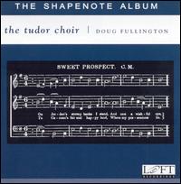 The Shapenote Album von Tudor Choir