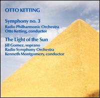 Otto Ketting: Symphony No. 3; The Light of the Sun von Otto Ketting