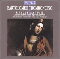 Bartolomeo Tromboncino: Dulce Exuviæ von Various Artists