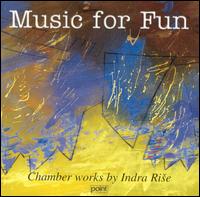 Music for Fun: Chamber Works by Indra Rise von Various Artists