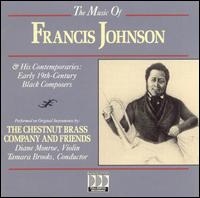 Music of Francis Johnson & His Contemporaries von Chestnut Brass Company