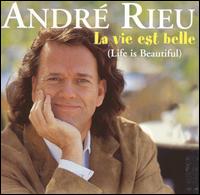 La Vie Est Belle (Life Is Beautiful) von André Rieu