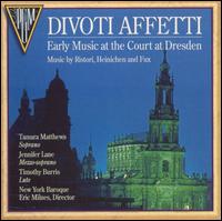 Divoti Affetti: Early Music at the Court of Dresden von Tamara Matthews