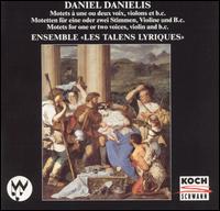 Daniel Danielis: Motets for One or Two Voices, Violin and Basso Continuo von Les Talens Lyriques