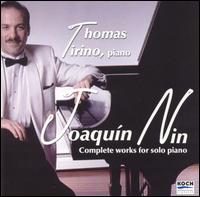 Joaquín Nin: Complete Works for Solo Piano von Thomas Tirino