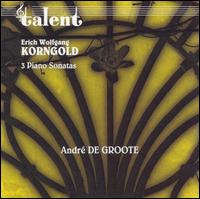 Korngold: 3 Piano Sonatas von André De Groote